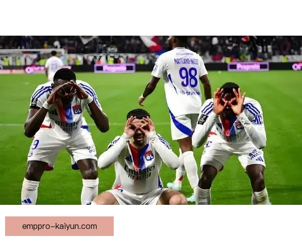 里昂近期比赛亮点：进攻端表现稳健，状态持续提升